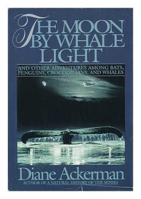 The Moon by Whale Light: And Other Adventures Among Bats