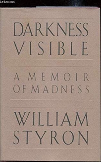 Darkness Visible: A Memoir of Madness