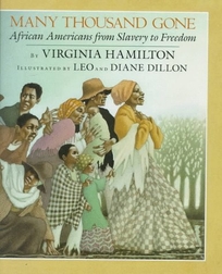 Many Thousand Gone: African Americans from Slavery to Freedom: ALA Notable Children's Book