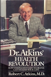Dr. Atkins' Health Revolution: How Complementary Medicine Can Extend Your Life