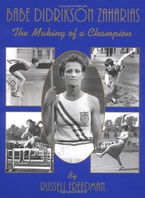 Babe Didrikson Zaharias: The Making of a Champion