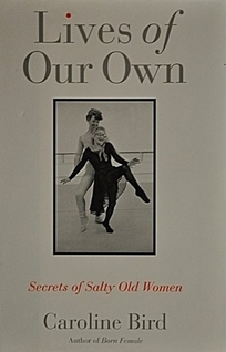 Lives of Our Own: Secrets of Salty Old Women