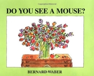 Do You See A Mouse By Bernard Waber