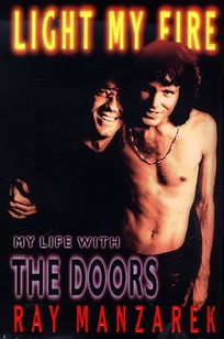 Light My Fire: My Life with the Doors