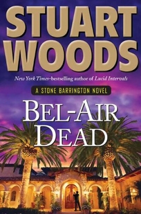 Bel-Air Dead: A Stone Barrington Novel