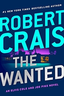 The Wanted: An Elvis Cole and Joe Pike Novel