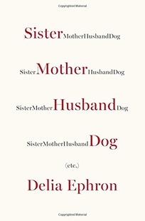 Sister Mother Husband Dog: Etc.