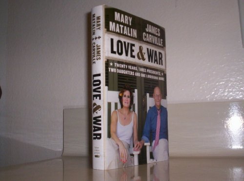 cover image Love & War: Twenty Years, Three Presidents, Two Daughters and One Louisiana Home