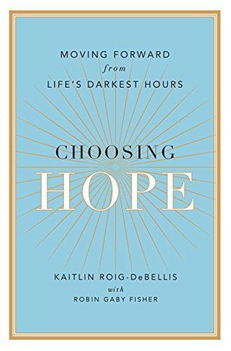 cover image Choosing Hope: Moving Forward from Life’s Darkest Hours