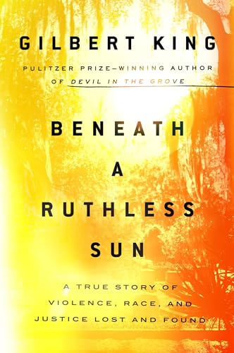 cover image Beneath a Ruthless Sun: A True Story of Violence, Race, and Justice Lost and Found