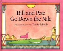 Bill and Pete Go Down the Nile Bill and Pete Go Down the Nile