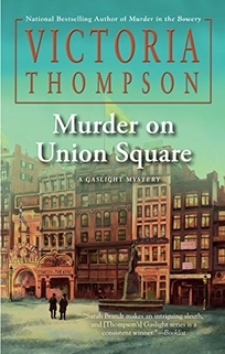 Murder on Union Square: A Gaslight Mystery