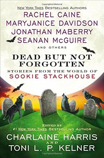 Dead but Not Forgotten: Stories from the World of Sookie Stackhouse