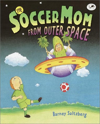 cover image THE SOCCER MOM FROM OUTER SPACE