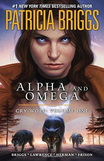 Alpha and Omega: Cry Wolf: Vol. One