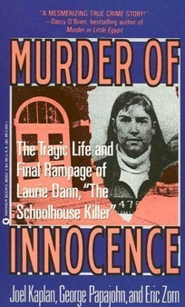 Murder of Innocence: The Tragic Life and Financial Rampage of Laurie Dann