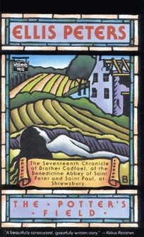 The Potters Field: The Seventeenth Chronicle of Brother Cadfael of the Benedictine Abbey of Saint Peter and Paul at Shrewsbury