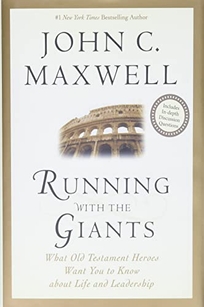 RUNNING WITH THE GIANTS: What Old Testament Heroes Want You to Know About Life and Leadership