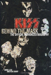 KISS: Behind the Mask: The Official Authorized Biography