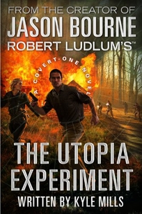 Robert Ludlum's The Utopia Experiment: A Covert-One Novel