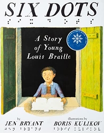 Six Dots: A Story of Young Louis Braille