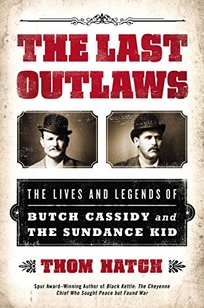 The Last Outlaws: The Lives and Legends of Butch Cassidy and the Sundance Kid