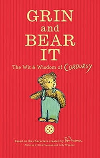 Grin and Bear It: The Wit and Wisdom of Corduroy 