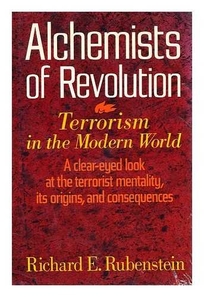 Alchemists of Revolution: Terrorism in the Modern World