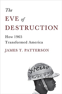 The Eve of Destruction: How 1965 Transformed America