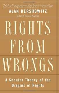 RIGHTS FROM WRONGS: The Origins of Human Rights in the Experience of Injustice