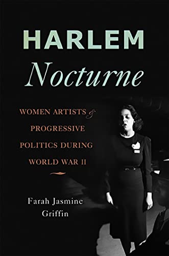 cover image Harlem Nocturne: 
Women Artists of Progressive Politics During World War II