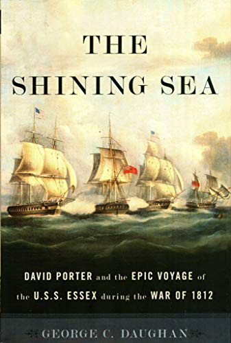 cover image The Shining Sea: David Porter and the Epic Voyage of the U.S.S. Essex during the War of 1812