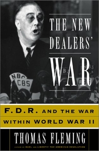 THE NEW DEALERS' WAR: FDR and the War Within World War II