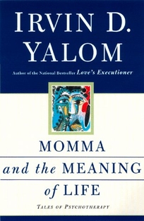 Momma and the Meaning of Life: Tales from Psychotherapy