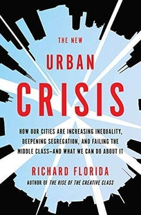 The New Urban Crisis: How Our Cities Are Increasing Inequality