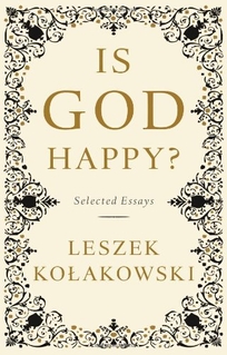 Is God Happy? Selected Essays