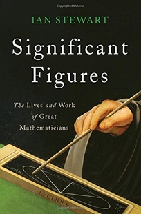 Significant Figures: The Lives and Works of Great Mathematicians
