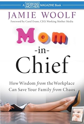 cover image Mom-in-Chief: How Wisdom from the Workplace Can Save Your Family from Chaos
