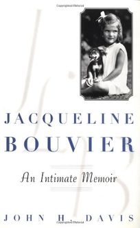 Jacqueline Bouvier: An Intimate Memoir