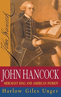 John Hancock: Merchant King and American Patriot