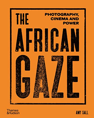 cover image The African Gaze: Photography, Cinema, and Power