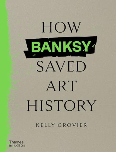 cover image How Banksy Saved Art History