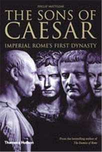 Sons of Caesar: Imperial Rome's First Dynasty