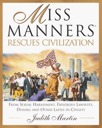 Miss Manners Rescues Civilization: From Sexual Harassment