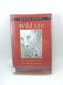 Wild Life: The Remarkable Lives of Ordinary Animals