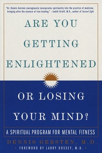 Are You Getting Enlightened or Losing Your Mind?: A Spiritual Program for Mental Fitness