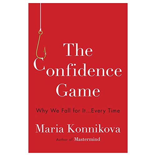 cover image The Confidence Game: Why We Fall For It... Every Time