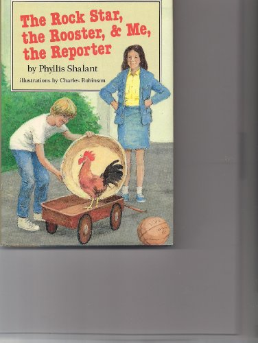 cover image The Rock Star, the Rooster, and Me, the Reporter