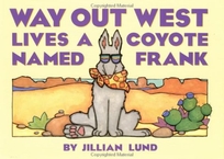 Way Out West Lives a Coyote Named Frank