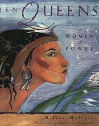 TEN QUEENS: Portraits of Women of Power